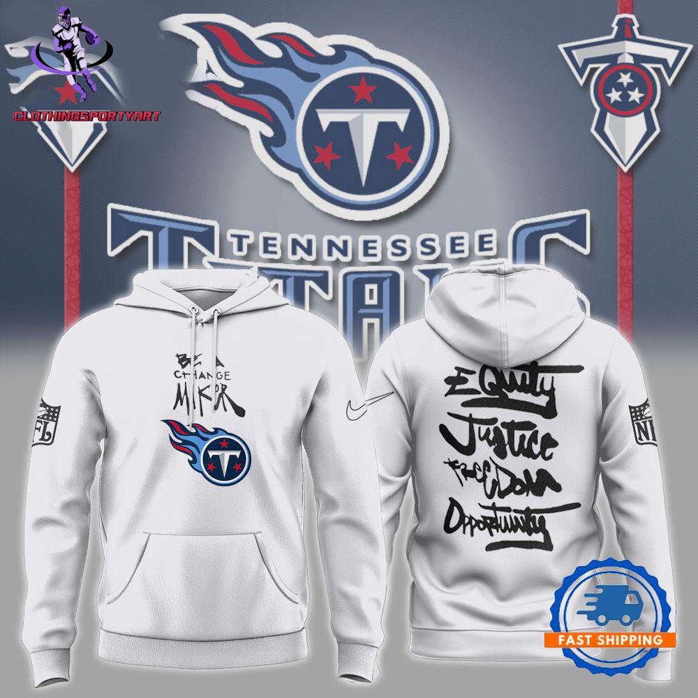 Tennessee Titans Inspire Inspire Be A Change Maker NFL Hoodie